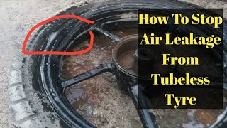 Tubeless Tire Side Leakage Solution  How To Stop Air Leakage From Bid Side In Tubeless Tyre [upl. by Calica]