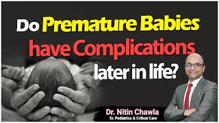 Premature babies have complications in life  Dr Nitin Chawla [upl. by Fay807]