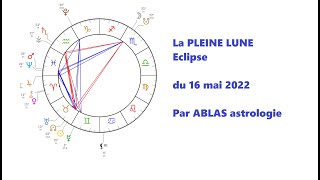 La Pleine Lune du 16 mai 2022 par Roland Legrand  ABLAS astrologie [upl. by Avla]