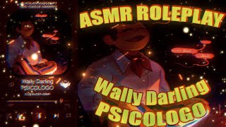 ASMR ROLEPLAY WELCOME HOME Wally Darling Psicologo TE AYUDA A CONTINUAR [upl. by Helga543]