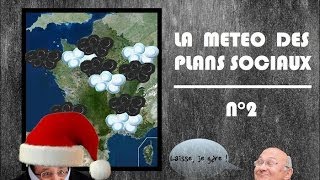 ► La météo des plans sociaux n°2 27 décembre 2013 ◄ [upl. by Tnayrb]