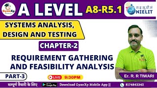 Chapter 2 Part3  Requirement Gathering and Feasibility Analysis  A8R51 A Level  GyanXp [upl. by Gomez]