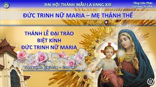 ✠ ĐẠI HỘI THÁNH MẪU LAVANG XIII  Thánh Lễ Đại Trào  Biệt Kính Đức Trinh Nữ Maria  542024 ✠ [upl. by Farly]