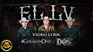 Gerardo Diaz y Su Gerarquía amp Los Dos De Tamaulipas  El LV Video Lyric [upl. by Crompton]