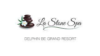 LA STONE SPA  DELPHIN BEGRAND RESORT HOTEL [upl. by Molloy]