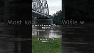 Most kolejowy w Krakowie Stan wody na Wiśle 16092024 powódź meteo wisła kraków pkp most [upl. by Zetra]