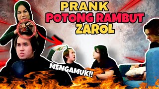 PRANK POTONG RAMBUT ZAROL MENGAMUK [upl. by Odnomyar525]