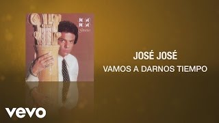 José José  Vamos a Darnos Tiempo Cover Audio [upl. by Iot843]