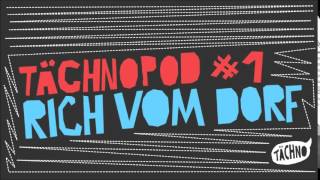 TAECHNOPOD1  Rich Vom Dorf january2014 [upl. by Eddy]