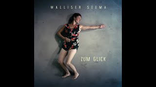 Walliser Seema  Zum Glick [upl. by Ernie]