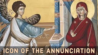 The Icon of the Annunciation of the Theotokos [upl. by Zumwalt508]