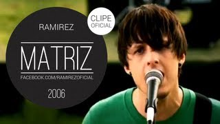 Ramirez  Matriz Clipe Oficial [upl. by Llertram]