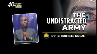 THE UNDISTRACTED ARMY  Dr Chidiebele Udeze [upl. by Marne]