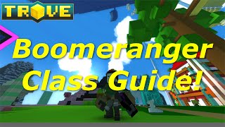 Trove Class GuideTutorial  Boomeranger Beginners Guide [upl. by Bahr]