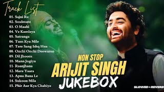 Best of Arijit Singh 2024  Arijit Singh Hits Songs  Arijit Singh Jukebox Songs SlowedReverb [upl. by Misha219]