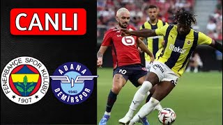 🔴 FENERBAHÇE ADANA DEMİRSPOR MAÇI CANLI İZLE [upl. by Candless16]