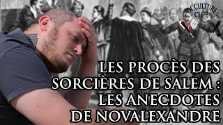 Les procès des sorcières de Salem  les anecdotes de Novalexandre  Occulture Club 9 [upl. by Milurd]