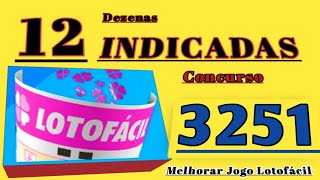 As 12 Dezenas INDICADAS para LOTOFÁCIL concurso 3251 de Hoje  Analise Parcial [upl. by Karoly]