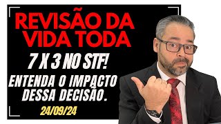 Urgente Revisão da Vida Toda 7 x 3 no STF Entenda o impacto dessa decisão [upl. by Lianne378]