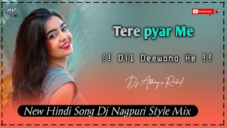 New Hindi Song Dj Nagpuri Style  Tere Pyar Me Dil Deewana He  Dj Abhay x Dj Rahul [upl. by Ahsrop]