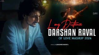 Long Distance Love Mashup of Darshan Raval 2024  Ldscenes Music  Darshan Raval Mashup  Jukebox [upl. by Ellebasi]