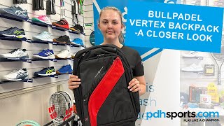 Bullpadel Vertex Padel Backpack review by pdhsportscom [upl. by Wittenburg]