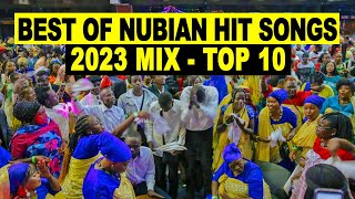 The BEST of NUBIAN HIT SONGS  2024 MIX  TOP 10 [upl. by Lowndes]