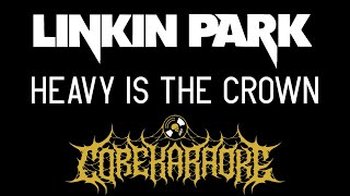 Linkin Park  Heavy Is The Crown Karaoke Instrumental [upl. by Koby367]