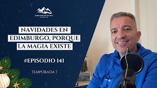 Cómo es la época navideña en Edimburgo  EP 141  Hablemos de Escocia [upl. by Hcardahs]