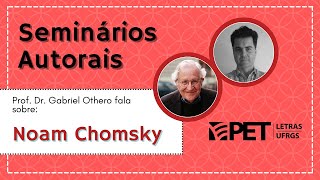 Seminários Autorais  Noam Chomsky  PET Letras UFRGS [upl. by Bartholomeo]