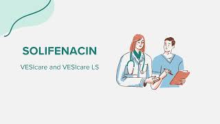 Solifenacin VESIcare and VESIcare LS  Drug Rx Information [upl. by Irpac167]