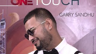 ONE TOUCH  GARRY SANDHU ft ROACH KILLA  FULL AUDIO SONG  FRESH MEDIA RECORDS [upl. by Adnwahsal216]