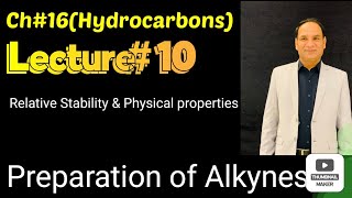 Ch16 Lec10 Preparation Of Alkynes Relative Stability Physical properties Reactivity Class12 [upl. by Beshore]