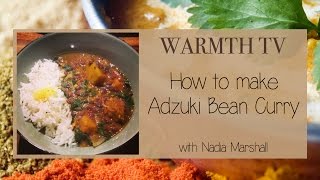 Ayurvedic Cooking  WARMTH TV  Adzuki Bean and Pumpkin Curry [upl. by Bathesda137]