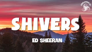 Ed Sheeran  Shivers Lyrics [upl. by Jandy]