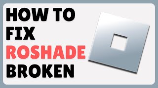 How To Fix Roshade Not Working In Roblox 2024 [upl. by Trebmal201]