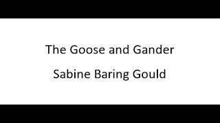 The Goose and Gander  Sabine Baring Gould [upl. by Yevrah]