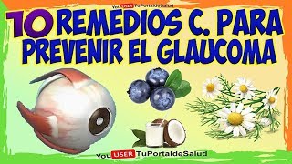 10 Remedios Caseros para el Glaucoma  Como Prevenir el Glaucoma [upl. by Paryavi]