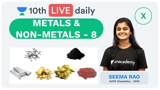 Metals amp Nonmetals  Lecture 8  Class 10  Unacademy Foundation  Chemistry  Seema Rao [upl. by Sicard]