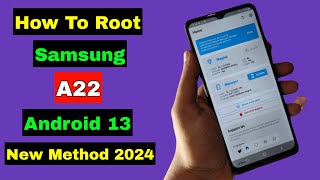 How To Root Samsung A22 2024 Android 13  Root Samsung A22 Android 13  New Method 2024 [upl. by Malachi]