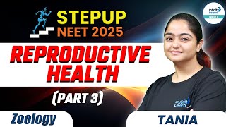 Reproductive Health 3  Class 11 Zoology  NEET 2025 Step Up  NEET2025 InfinityLearnNEET [upl. by Bittner]