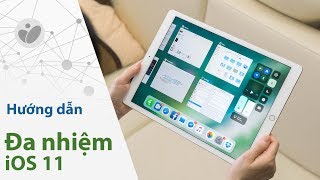 Cách dùng đa nhiệm iPad trên iOS 11  Tinhtevn [upl. by Kellene625]