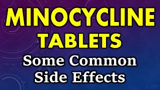 Minocycline side effects  common side effects of minocycline  minocycline tablet side effects [upl. by Aicats298]