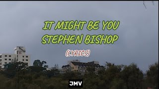 STEPHEN BISHOP  IT MIGHT BE YOU  LYRICS [upl. by Adanar585]