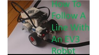 How To Program An EV3 Mindstorms Robot To Follow A Line [upl. by Thibaut]