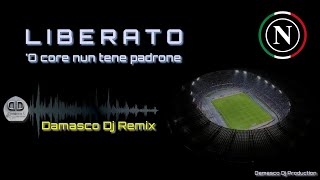 Liberato  O core nun tene padrone Damasco Dj Remix [upl. by Grannie]