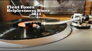 Fleet Foxes  Helplessness Blues Vinyl Rip [upl. by Enybor]