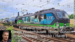 Führerstandsmitfahrt BR 193 Königs Wusterhausen  Berlin Grünau  Schönefeld  Werder  Havel [upl. by Ytak545]