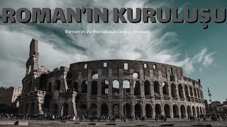 Roma’nın Kuruluşu Efsanevi Başlangıçtan İmparatorluğa [upl. by Papst]