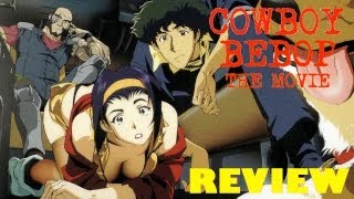 Cowboy Bebop The Movie  Movie Review [upl. by Liartnod]